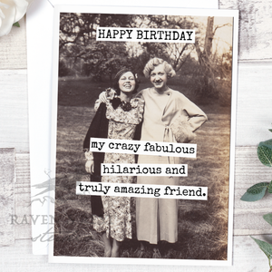 Hilarious birthday greeting card from Raven's Rest Studio with colorful, funny "My Crazy Fabulous Hilarious And Truly Amazing" design