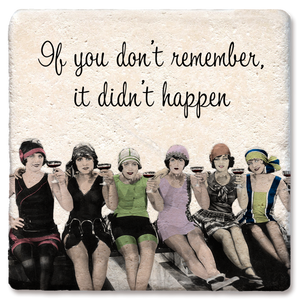 Tipsy Coasters "If You Don't Remember, It Didn't Happen" branded coaster with humorous text and colorful design.