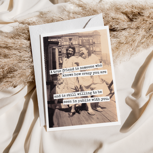 GREETING CARD- Funny Card. Friendship. A True Friend Is Someone Who Knows.. - Pleasant Beach Living