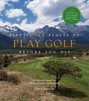 Open book titled "Fifty More Places to Play Golf Before You Die" by Abrams, showing pages with golf destination images.