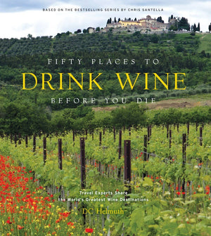 BOOK - Fifty Places to Drink Wine Before You Die