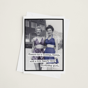 GREEETING CARD- Cheers to a Classy Sassy and a bit Smart Assy Birthday Girl - Pleasant Beach Living