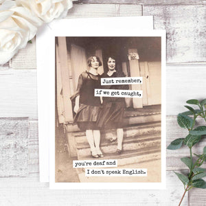 Friendship greeting card from Raven's Rest Studio with humorous "Just Remember, If We Get Caught..." message and colorful design.