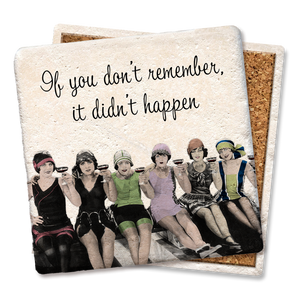 Tipsy Coasters & Gifts "If You Don't Remember, It Didn't Happen" drink coaster with humorous print on cork surface, perfect for parties.