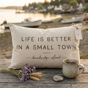PILLOW- 'Life is Better In A Small Town' Custom Pillow Cover Only