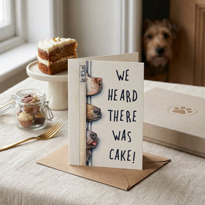 GREETING CARD - "We Heard There Was Cake"